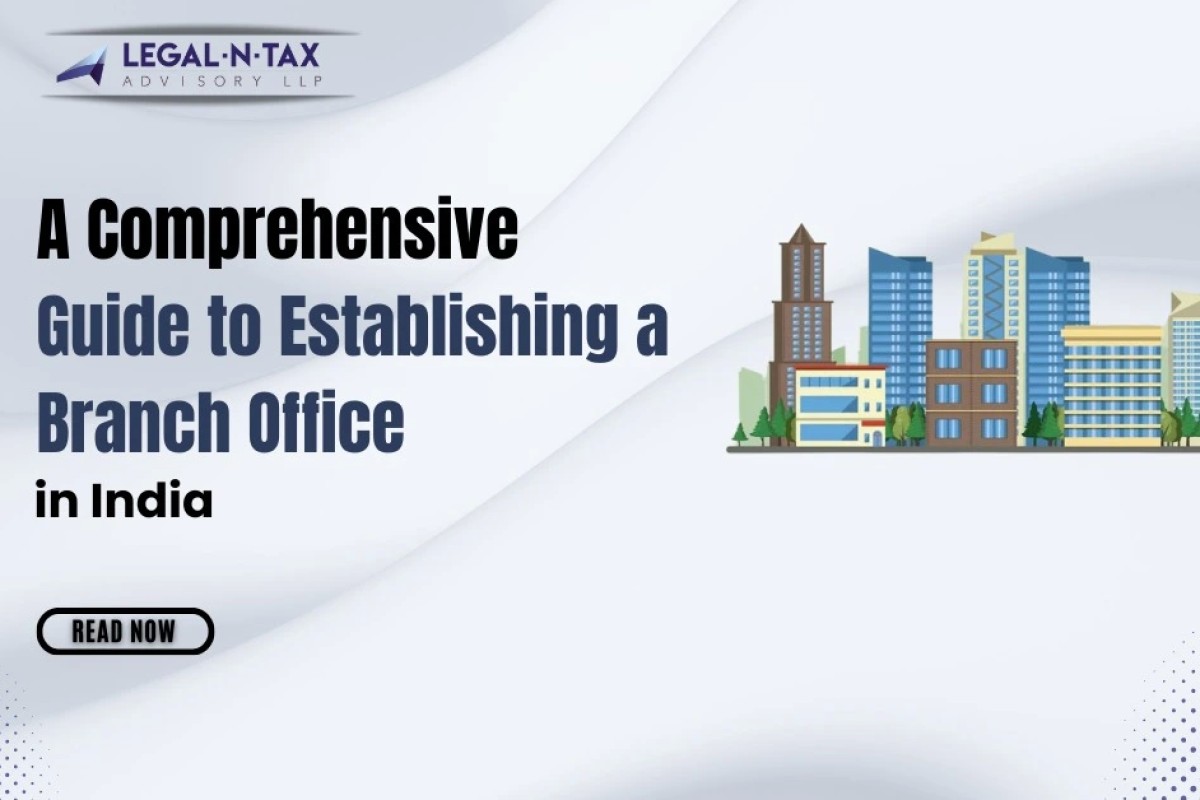 A Comprehensive Guide to Establishing a Branch Office in India