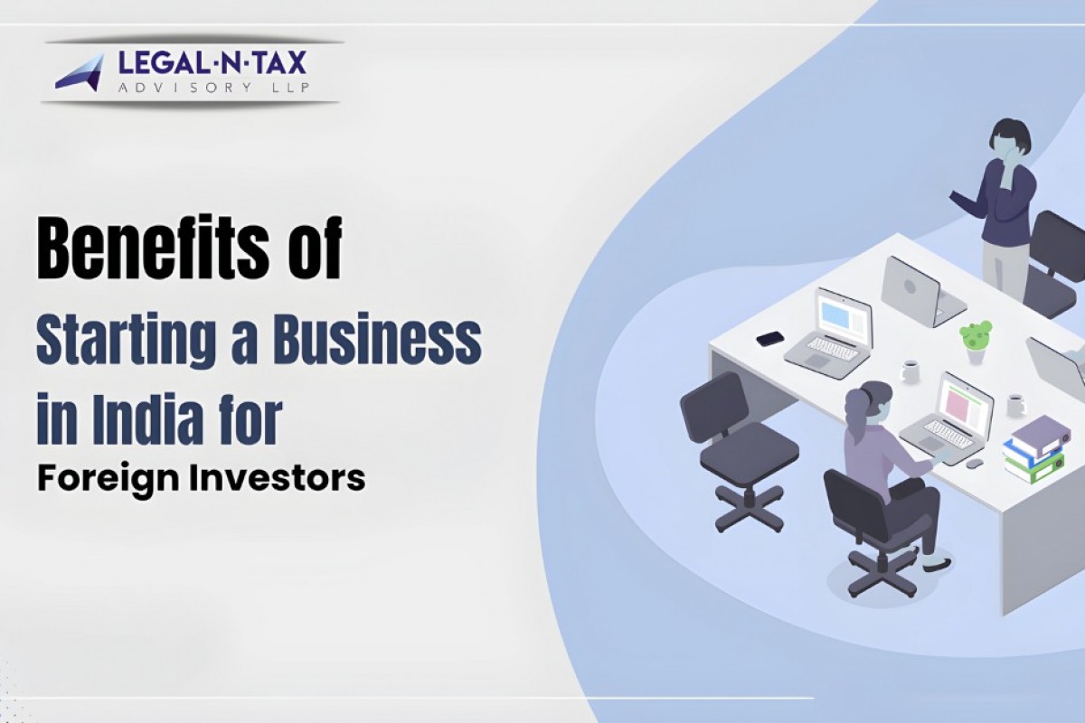 Benefits of Starting a Business in India for Foreign Investors