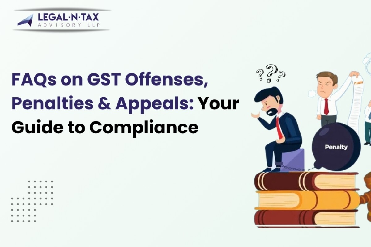 aFAQs on GST Offenses, Penalties & Appeals: Your Guide to Compliance