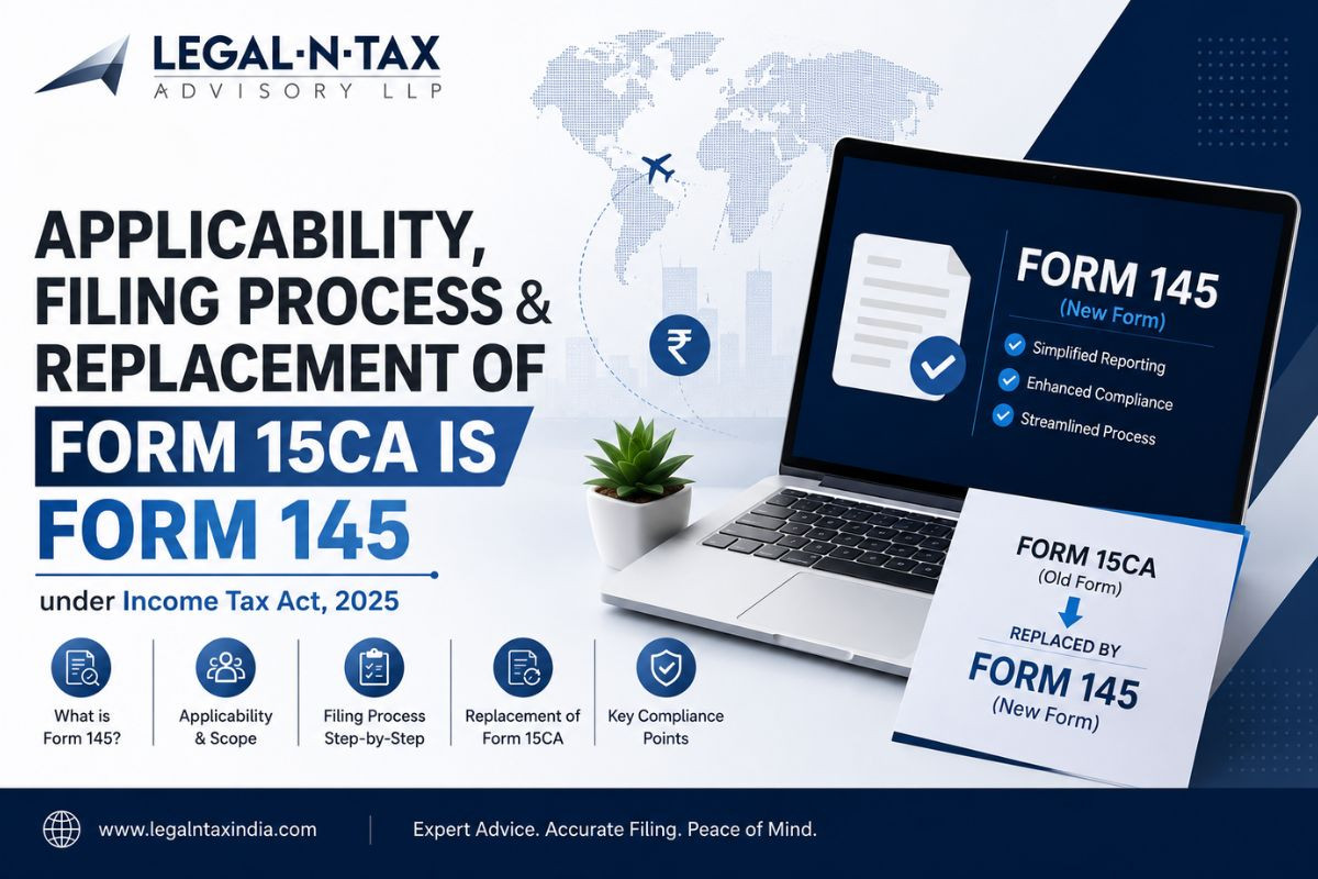 Applicability, Filing Process & Replacement of Form 15CA is Form 145 under Income Tax Act, 2025
