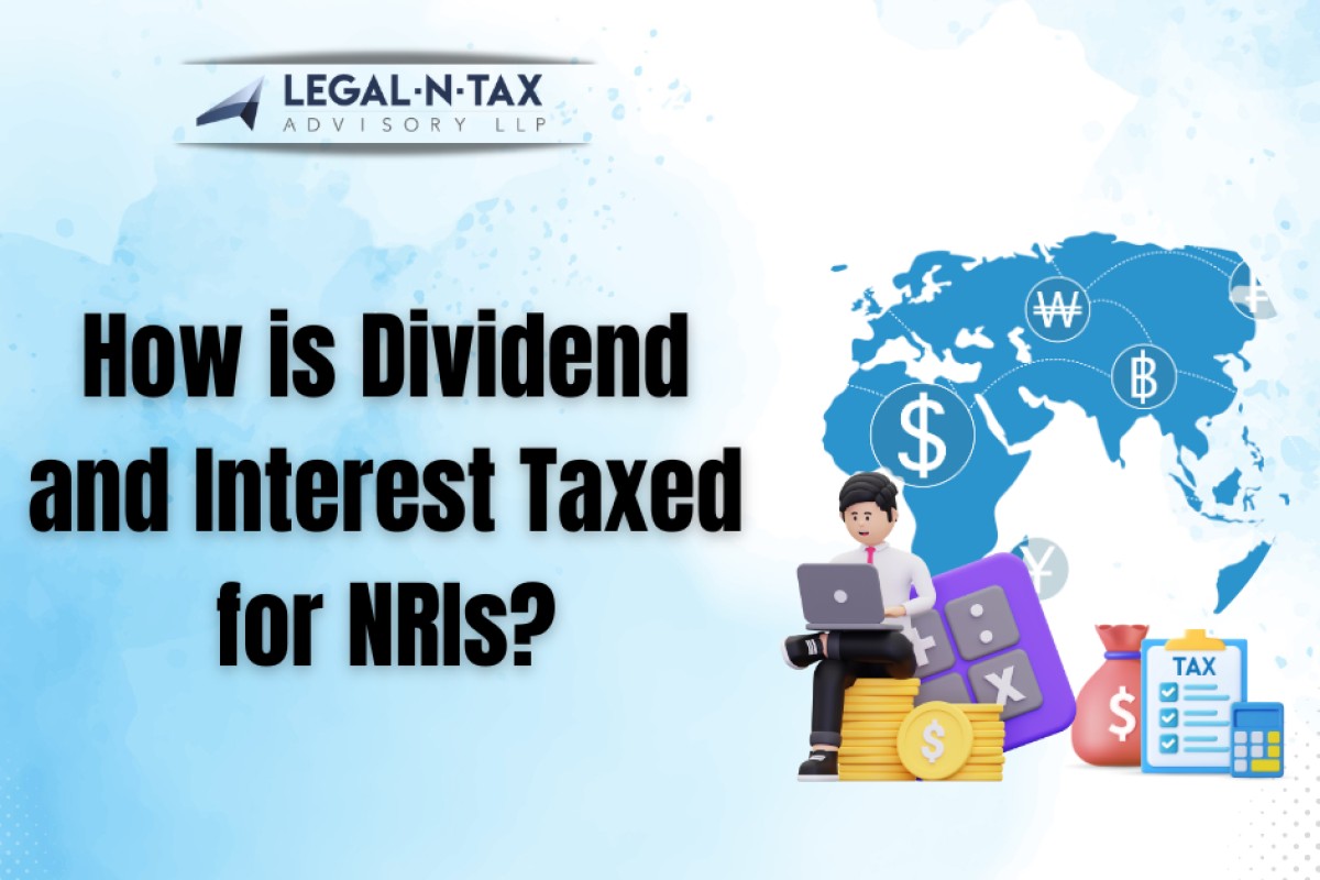 How is Dividend and Interest Taxed for NRIs?