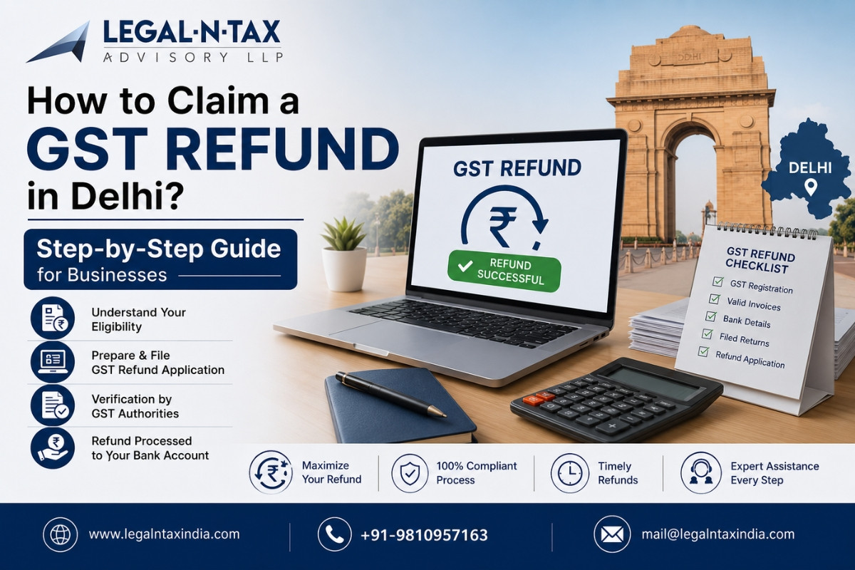 How to Claim a GST Refund in Delhi? Step-by-Step Guide for Businesses
