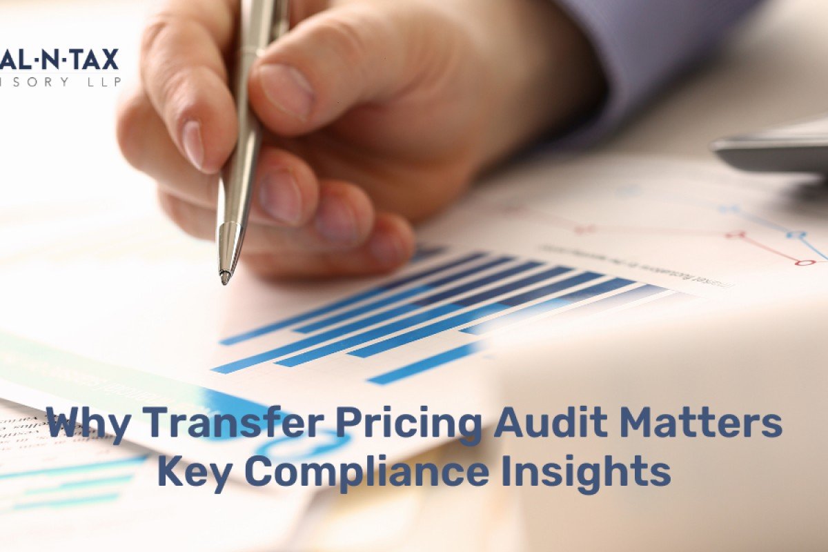 Why Transfer Pricing Audit Matters: Key Compliance Insights